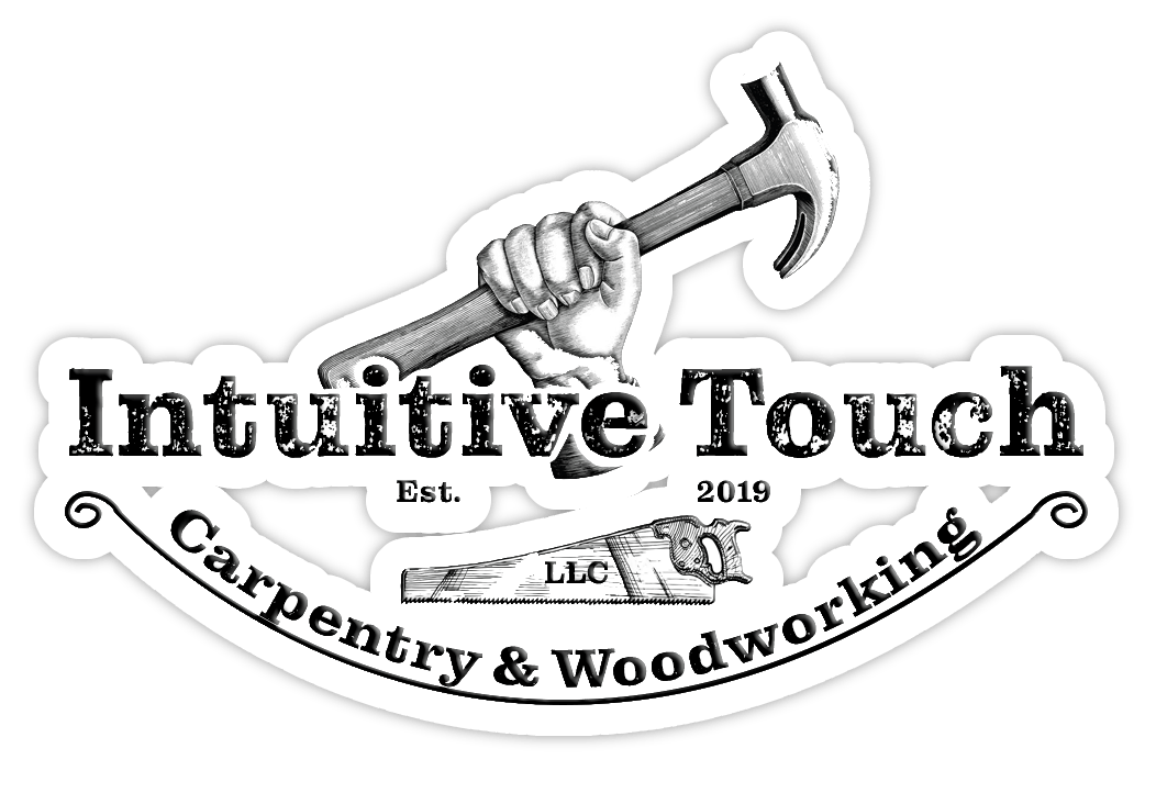 Intuitive Touch Carpentry and Woodworking
